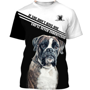 Love Boxer if you don’t have one you’ll never understand Men and Women 3D T Shirt