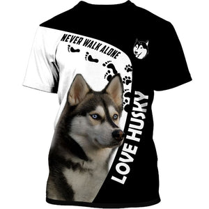 Love Husky Never Walk Alone 3D shirt for Husky Paws lovers