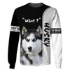Love Husky – What? Men and Women 3D Shirt