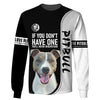 Love Pitbull – if you don’t have one you’ll never understand Men and Women 3D Shirt In Black/White