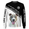 Love Pitbull – if you don’t have one you’ll never understand Men and Women Ver.3 3D Shirt In Black/White