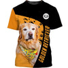 Lovely Golden Retriever – Golden Made Me Happy Men and Women Ver.3 3D Shirt