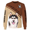 My Dog Knows – Siberian Husky Men and Women 3D Shirt