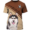 My Dog Knows – Siberian Husky Men and Women 3D Shirt