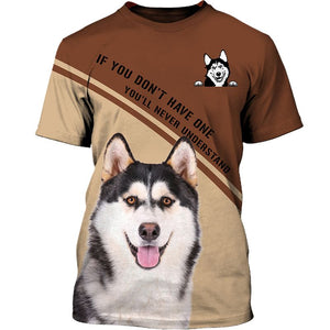 My Dog Knows – Siberian Husky Men and Women 3D Shirt