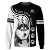 NEVER WALK ALONE – Love Husky Men and Women 3D Shirt