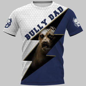 PITBULL – A BULLY DAD Shirt 3D Full Printing for Dog Mom Dad lovers