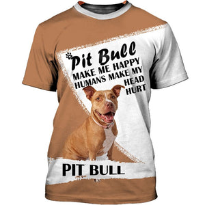 Pitbull Made Me Happy – Pitbull Made Me Happy Men and Women 3D Shirt