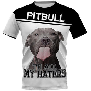 PITBULL TO ALL MY HATERS 3D Full Printing for Dog Mom Dad lovers