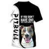 Love Pitbull – if you don’t have one you’ll never understand Men and Women 3D Shirt In Black/White