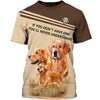 The Good Life Golden Retriever Men and Women 3D Shirt