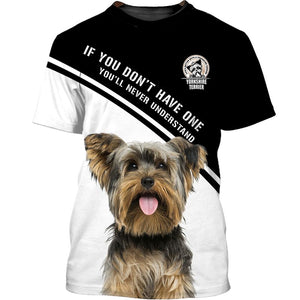 Yorkshire Terrier Design – if you don’t have one you’ll never understand Men and Women 3D Shirt