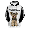 Yorkshire Terrier If You Don’t Have One  3D shirt for Yorkshire Terrier lovers