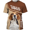 You make my life complete Shirt 3D Full Printing for Dog Mom Dad lovers